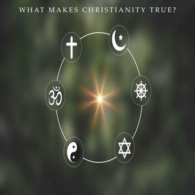 What Makes Christianity True? - podcast episode cover