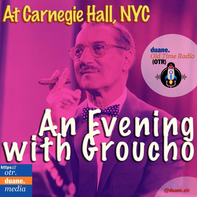 An Evening with Groucho Marx: Carnegie Hall, 1972 - podcast episode cover