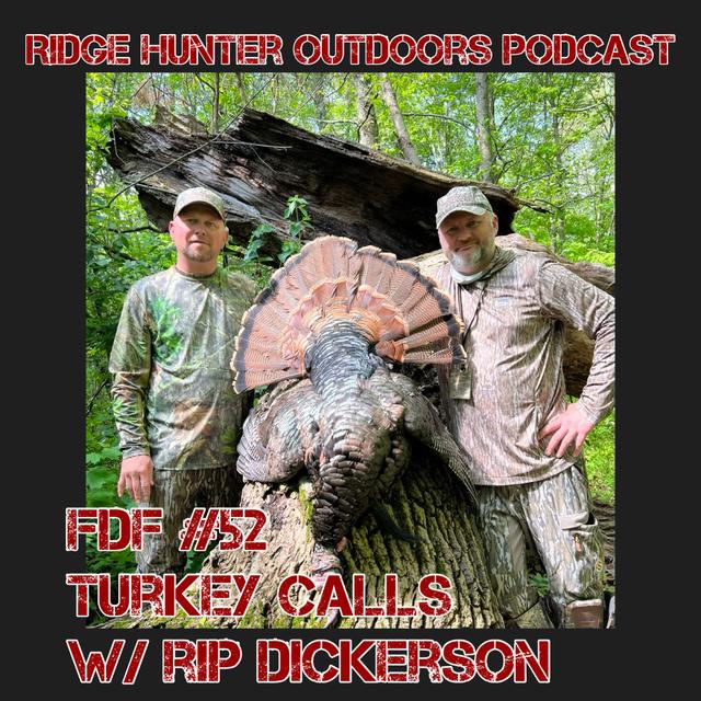 Talking Turkey #1, Calls with Rip Dickerson | Full Draw Friday #52 - podcast episode cover