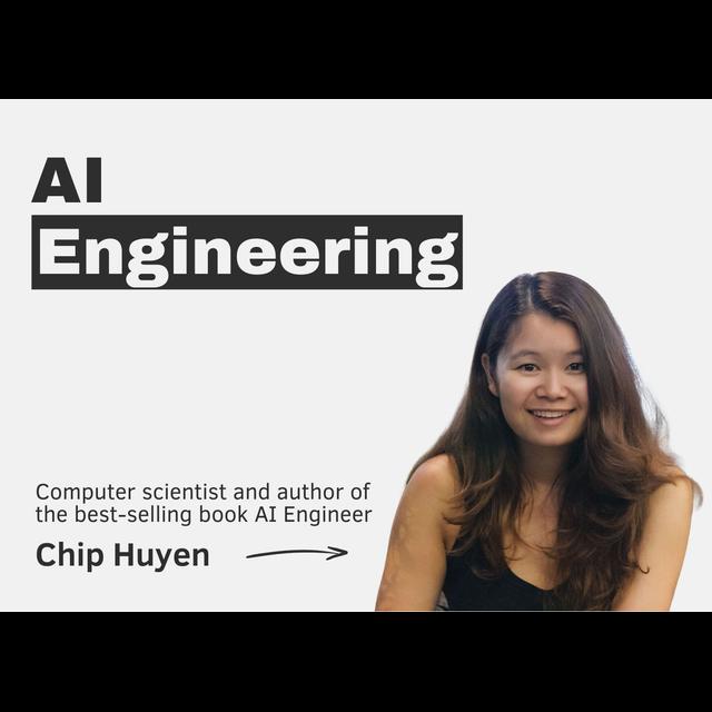 AI Engineering with Chip Huyen - podcast episode cover