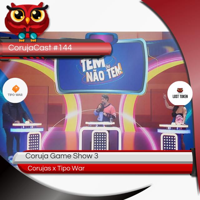 CorujaCast #144 - Coruja Game Show 3 - podcast episode cover