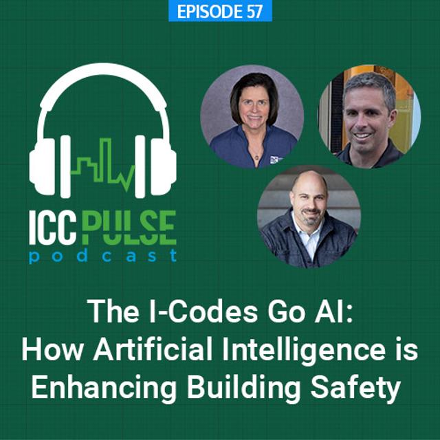 Episode 57: The I-Codes Go AI: How Artificial Intelligence is Enhancing Building Safety - podcast episode cover