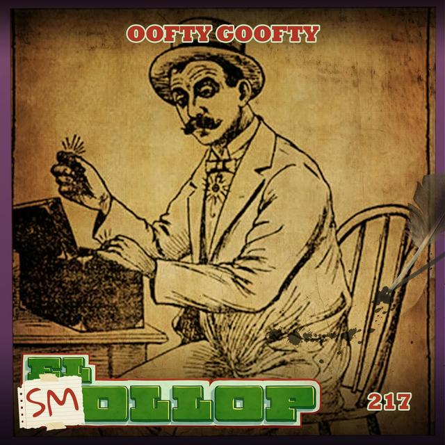 E217: Oofty Goofty! (Smollop) - podcast episode cover