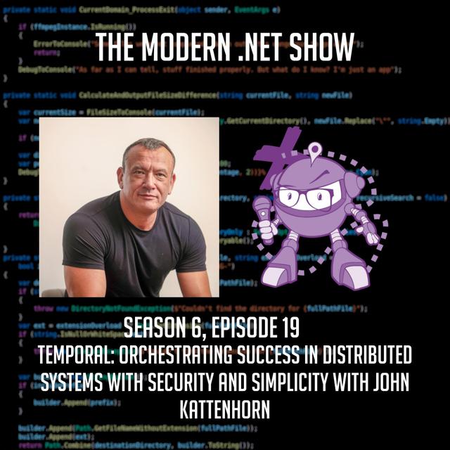 Temporal: Orchestrating Success in Distributed Systems with Security and Simplicity with John Kattenhorn - podcast episode cover