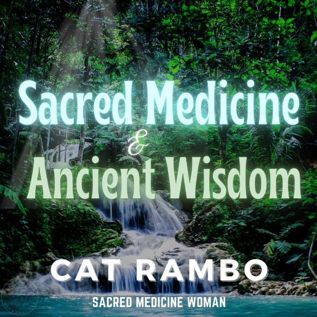 Unveiling the Power of Sacred Medicine and Ancient Wisdom - podcast episode cover