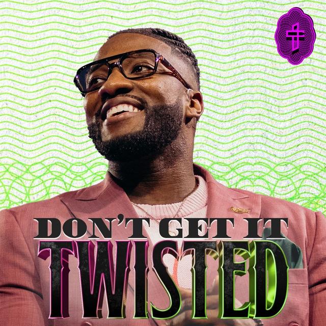 Don’t Get It Twisted // Wicked: The Worship Of Wealth (Week 1) // Pastor Michael Todd - podcast episode cover