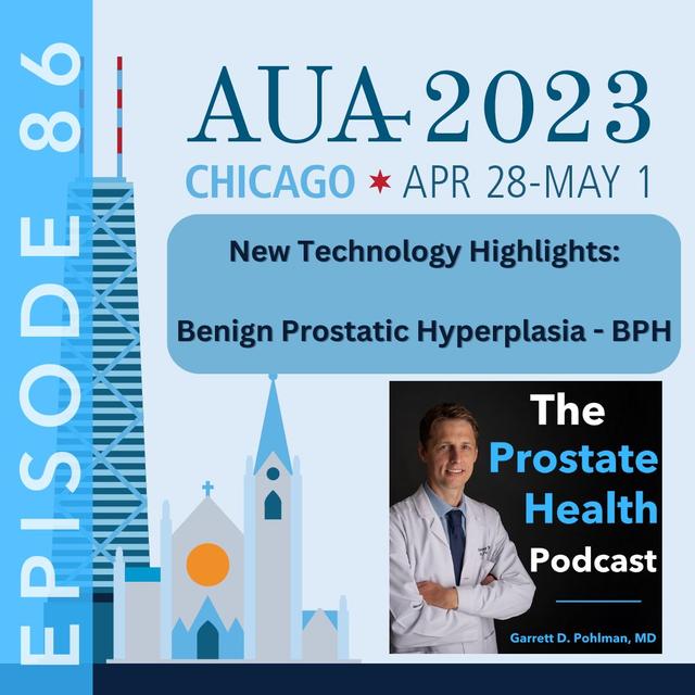86: New Technology Highlights (BPH Edition): American Urological Association 2023 Annual Meeting – Chicago, IL - podcast episode cover