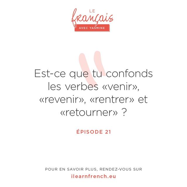 21. Quelle est la différence entre venir, revenir, rentrer et retourner ? - podcast episode cover