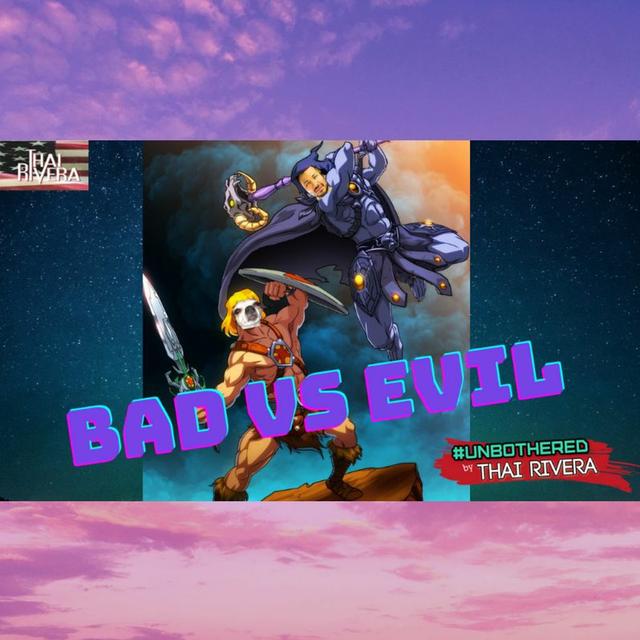 Bad Vs Evil ~ Unbothered by Thai Rivera - podcast episode cover