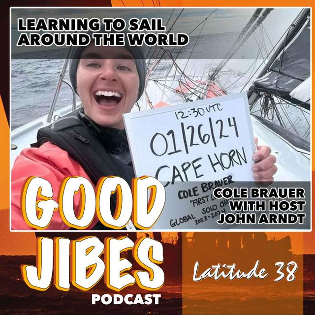 Part 2: Cole Brauer on Learning to Sail around the World, with Host John Arndt - podcast episode cover