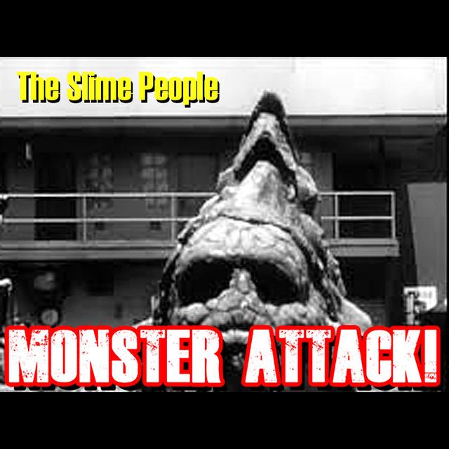 The Slime People| Monster Attack! Ep 168 - podcast episode cover