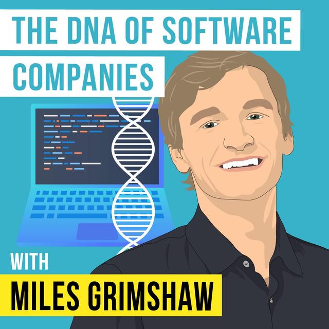 Miles Grimshaw - The DNA of Software Companies - [Invest Like the Best, EP.312] - podcast episode cover