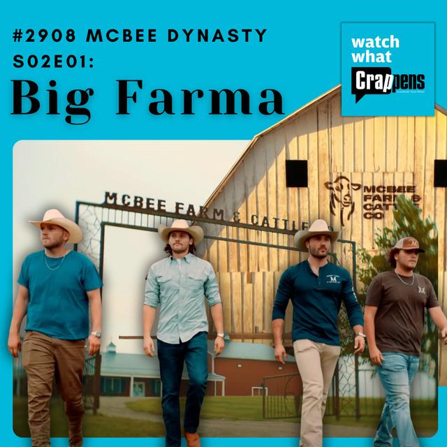 #2908 McBee Dynasty S02E01: Big Farma - podcast episode cover