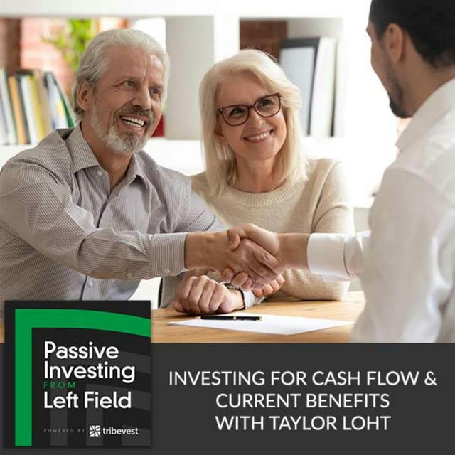68. Investing for Cash Flow & Current Benefits with Taylor Loht - podcast episode cover