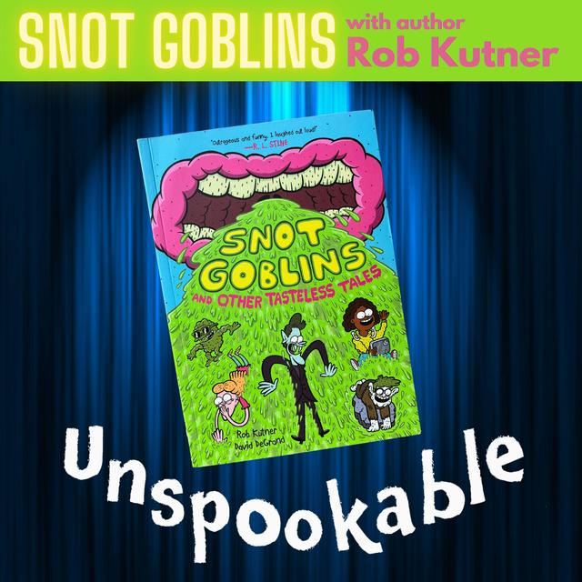 Episode 48: Snot Goblins with Rob Kutner - podcast episode cover