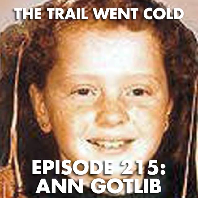 The Trail Went Cold - Episode 215 - Ann Gotlib - podcast episode cover