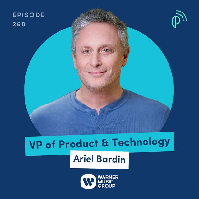 Warner Music President on Transforming Tech from Cost Center to Revenue Generator | Ariel Bardin | E268 - podcast episode cover