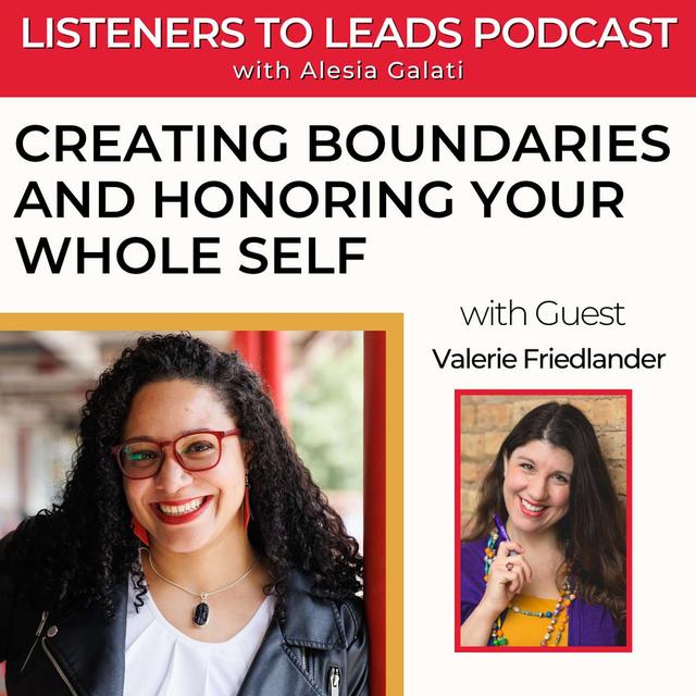 Creating Boundaries and Honoring Your Whole Self with Valerie Friedlander - podcast episode cover