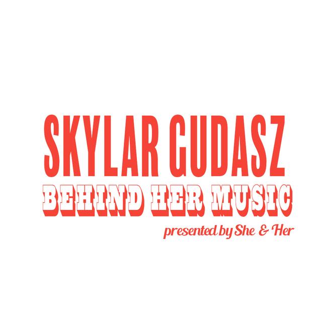 Behind Her Music: Skylar Gudasz - podcast episode cover