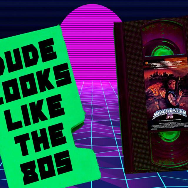 Dude Looks Like the 80s : Bonus Episode : Spacehunter Adventures In the Forbidden Zone - podcast episode cover