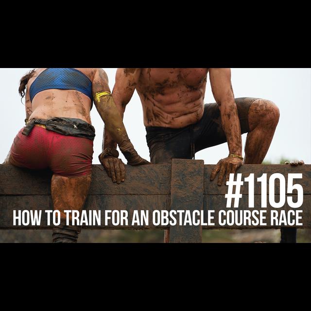 1105: How to Train for an Obstacle Course Race - podcast episode cover