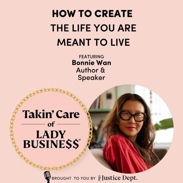 S3Ep107: How to Create The Life You Are Meant to Live with Bonnie Wan, Author & Speaker - podcast episode cover