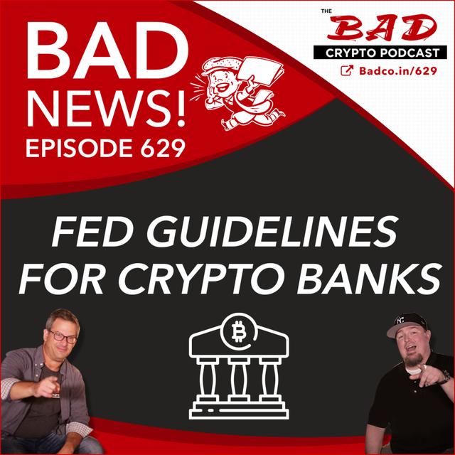 Fed Guidelines for Crypto Banks - Bad News for August 16, 2022 - podcast episode cover