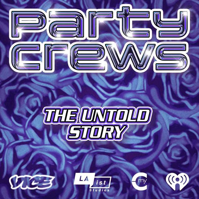 Introducing: Party Crews: The Untold Story - podcast episode cover