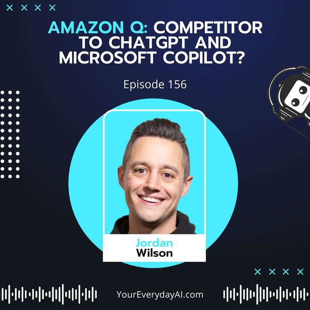 EP 156: Amazon Q - Competitor to ChatGPT and Microsoft Copilot? - podcast episode cover
