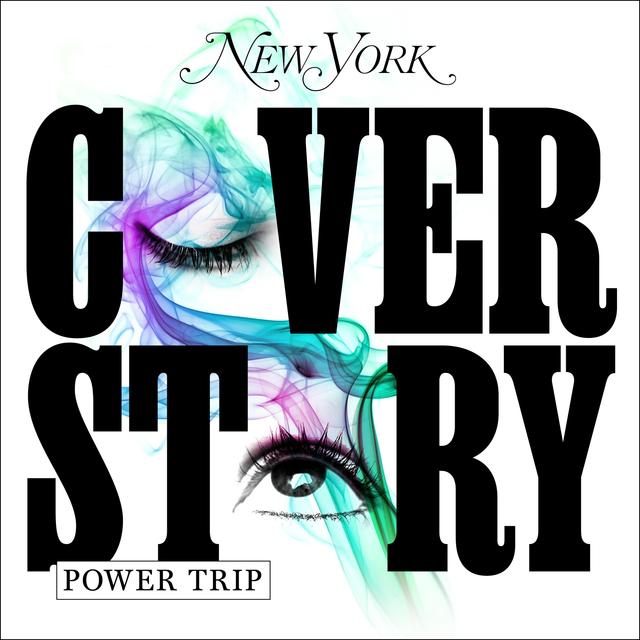 Introducing Cover Story: Power Trip - podcast episode cover