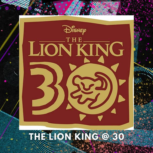 The Lion King Revisited @ 30 - podcast episode cover