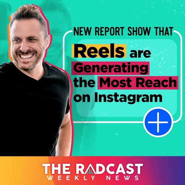 New Report Shows That Reels Generate the Most Reach on Instagram! - Weekly Marketing News: 9.2.22 - podcast episode cover