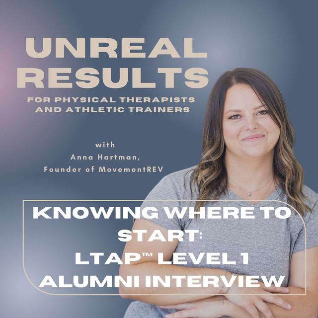 Knowing Where To Start: LTAP™ Level 1 Alumni Interview - podcast episode cover