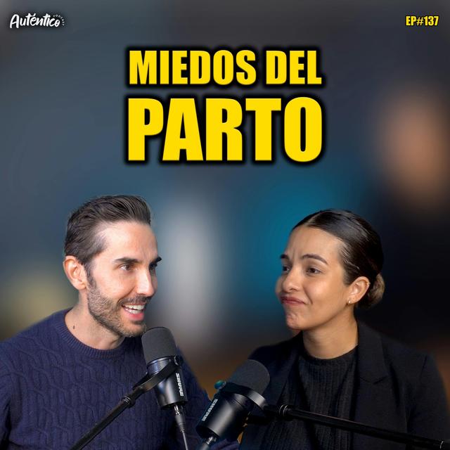 MIEDOS del parto | Auténtico #137 - podcast episode cover