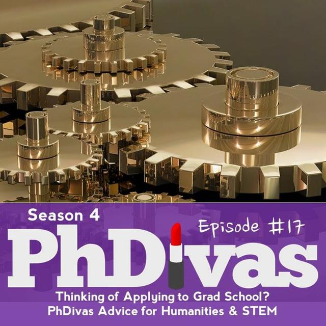 S04E17 | Thinking of Applying to Grad School? PhDivas Advice for Humanities & STEM - podcast episode cover