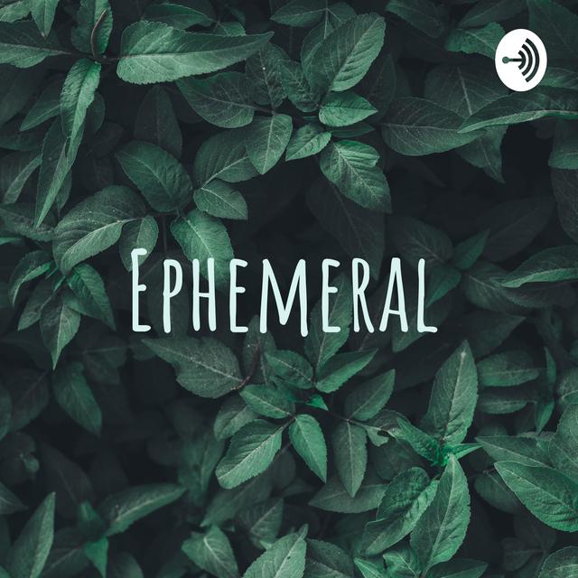 Ephemeral (Trailer) - podcast episode cover