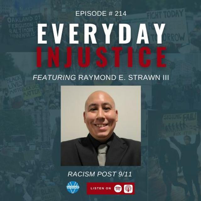 Everyday Injustice Podcast Episode 214 – Raymond Strawn Wrongly Accused of Terror Threats - podcast episode cover