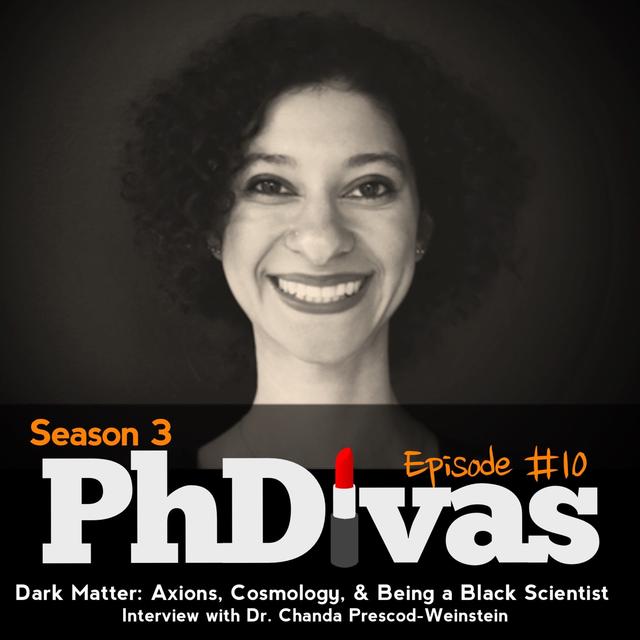 S03E10 | Dark Matter: Axions Cosmology & Being a Black Scientist; Dr. Chanda Prescod-Weinstein - podcast episode cover