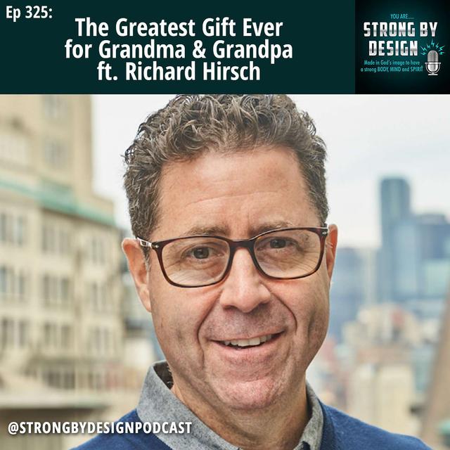 Ep 325 The Greatest Gift Ever for Grandma & Grandpa ft. Richard Hirsch - podcast episode cover