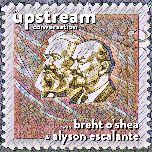 What Is To Be Done? with Breht O'Shea and Alyson Escalante - podcast episode cover