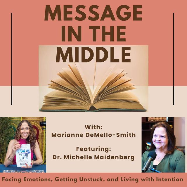Facing Emotions, Getting Unstuck, and Living with Intention with Dr. Michelle Maidenberg - podcast episode cover