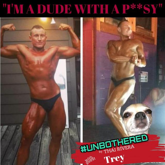 "I'M A DUDE WITH A P**SY" Episode w/ Trey - podcast episode cover