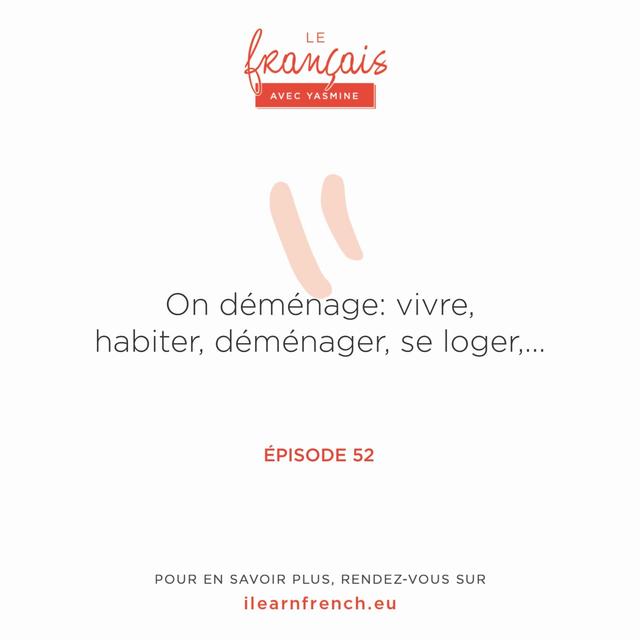 52. On déménage : vivre, habiter, déménager, se loger… - podcast episode cover