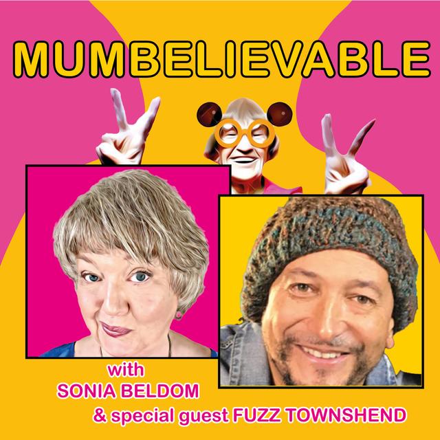 Fuzz Townshend - man with two MUMBELIEVABLE mums - podcast episode cover