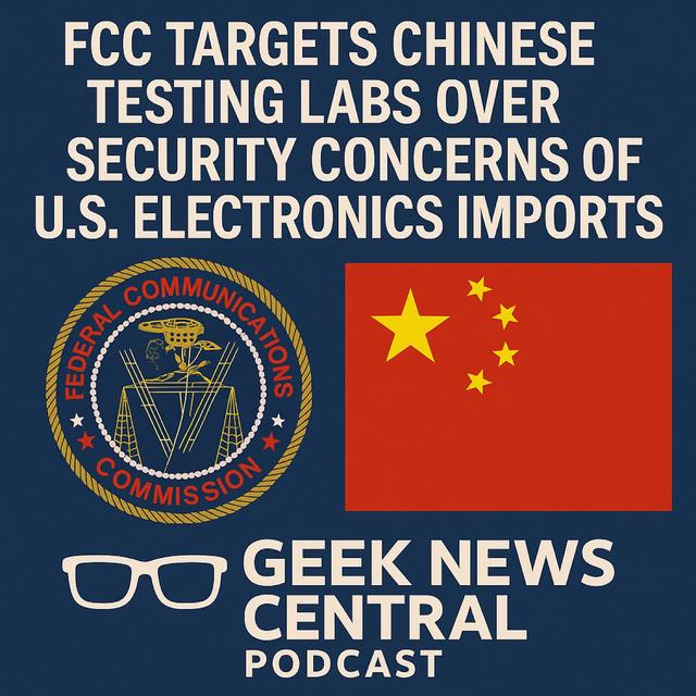 FCC Targets Chinese Testing Labs Over Security Concerns in US Electronics #1818 - podcast episode cover