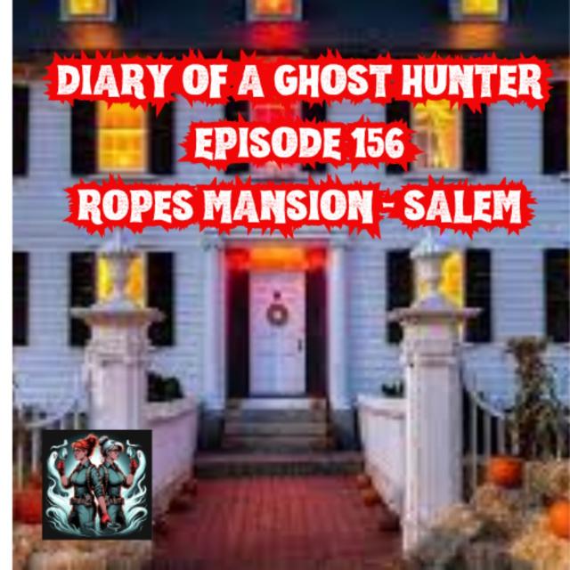 Case 156: Ropes Mansion Salem - It's all just Hocus Pocus - podcast episode cover