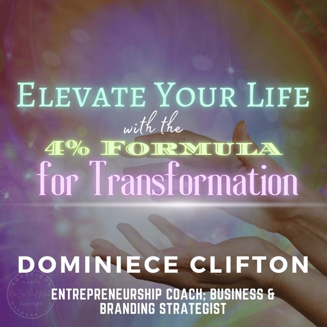 The 4% Formula: Elevate Your Life Through Transformation - podcast episode cover
