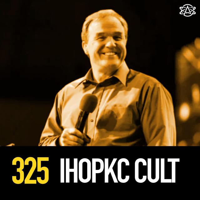 325 - IHOPKC: Cult or Cult Incubator? - podcast episode cover