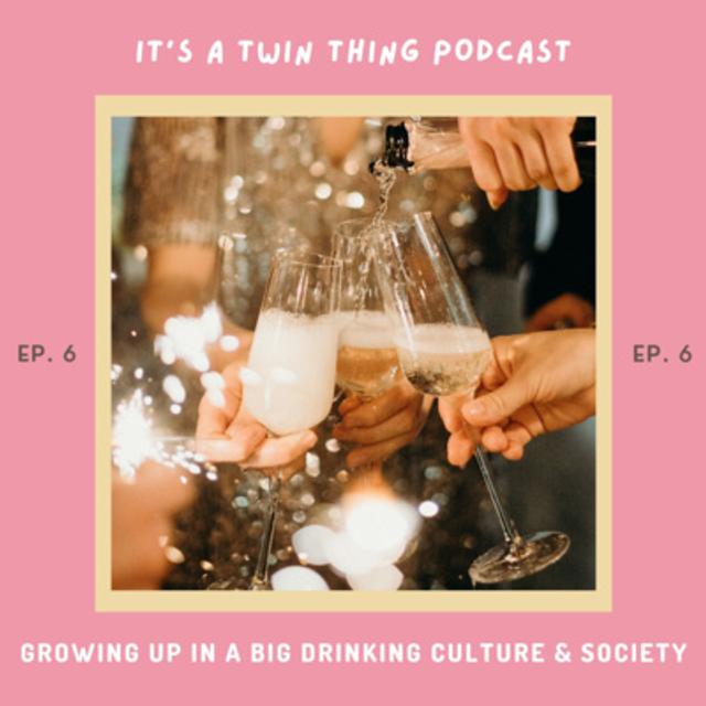 Growing Up in a Big Drinking Culture & Society - Ep.6 - podcast episode cover