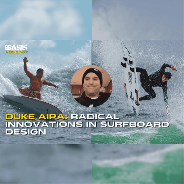 Duke Aipa: On radical innovations in surfboard design - podcast episode cover